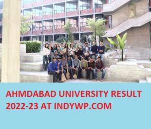 Ahmedabad University Results 2022 Ist, 2nd, 3rd year BA B.Tech, BBA, B.Com, BSC, MBA, M.Tech, MA Exam 1