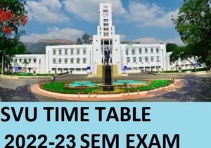 SVU Ist/ 2nd/ 3rd/ 4th/ 5th/ 6th/ 7th/ 8th Sem Time Table 2022 -@Svuniversity.edu.in UG/PG Semester Exam Date And Date Sheet 2022 1