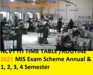 NCVT ITI TIME TABLE /ROUTINE 2022 MIS Exam Scheme Annual & 1, 2, 3, 4 Semester 1