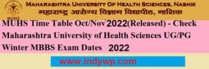 MUHS Time Table Oct/Nov 2022 (Released) - Check Maharashtra University of Health Sciences UG/PG Winter MBBS Exam Dates 2022 2