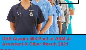 DHS Assam 594 Post of ANM Jr Assistant & Other Result/Merit List/Cut Off 2021 1