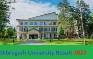 Dibrugarh University Degree New/Old Sem. Results 2022 BA BSC BCOM 2/4/6 Sem Declared 1