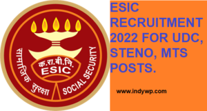 ESIC UDC Recruitment 2022 For 3800 + MTS Upper Division Clerk & Steno Jobs @esic.nic.in 1