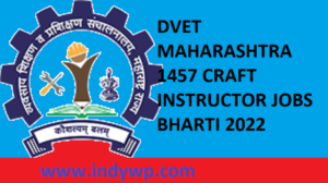 DVET Maharashtra 1457 Craft Instructor Recruitment 2022 at Dvet.gov.in 1