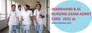 Jharkhand Nur. Admit Card 2022 @Jceceb.jharkhand.gov.in -Download JAC B.Sc Nursing hall ticket 2022 & Exam Date 1